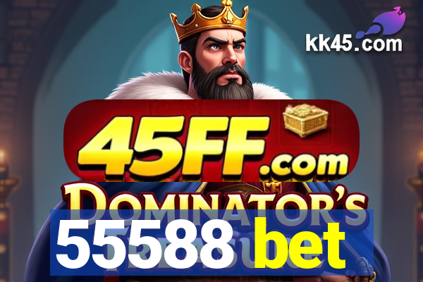 55588 bet
